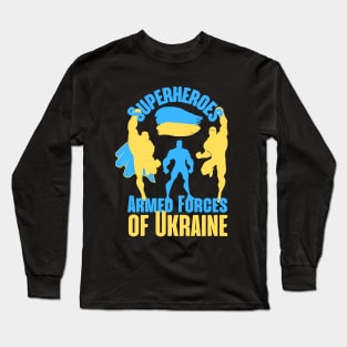 Armed Forces Of Ukraine are Superheroes Long Sleeve T-Shirt